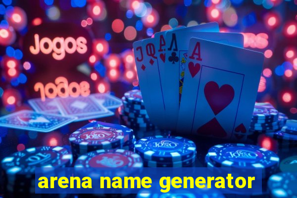 arena name generator